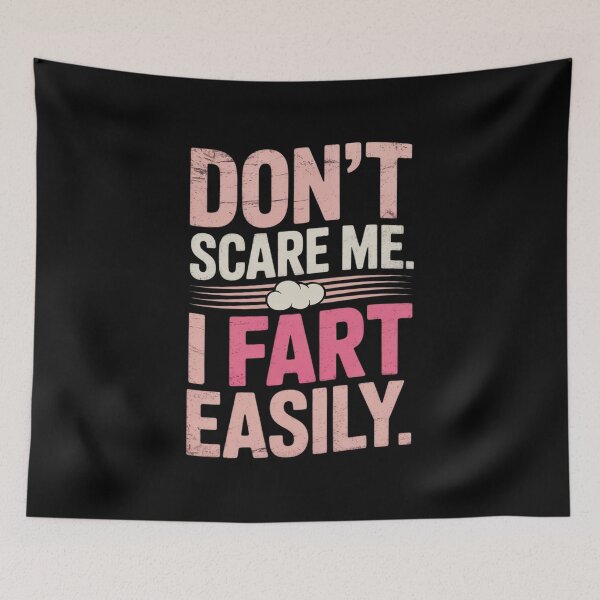 Item preview, Funny Don`t Scare Me I Fart Easily  designed and sold by VerseFarm.