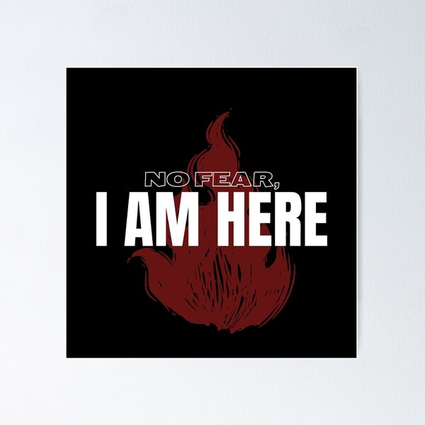 Item preview, I AM HERE Fire Quote | No Fear Red Flame Design designed and sold by samet-bas.