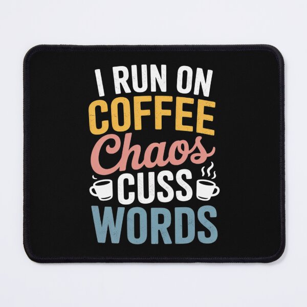 Item preview, Funny I Run On Coffee, Chaos, And Cuss Words Caffeine  designed and sold by VerseFarm.