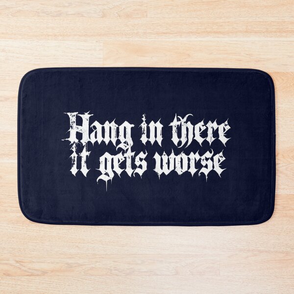 Item preview, Hang In There It Gets Worse - Funny Quotes designed and sold by DemureArtsy.