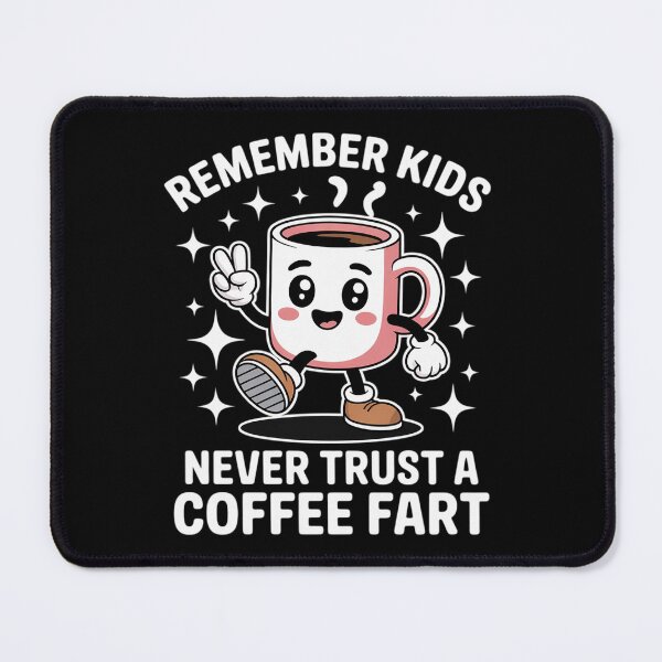 Item preview, Funny Remember Never Trust A Coffee Fart Adult Women Men designed and sold by VerseFarm.