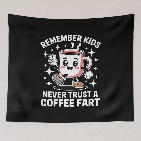 Item preview, Funny Remember Never Trust A Coffee Fart Adult Women Men designed and sold by VerseFarm.