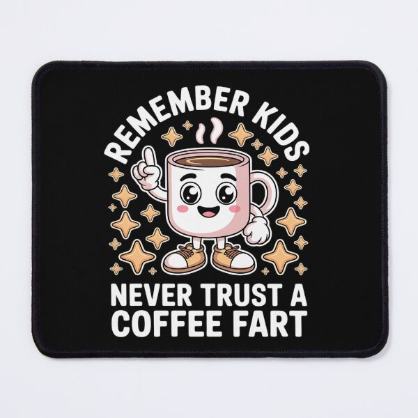Item preview, Funny Remember Never Trust A Coffee Fart Adult Women Men1 designed and sold by VerseFarm.