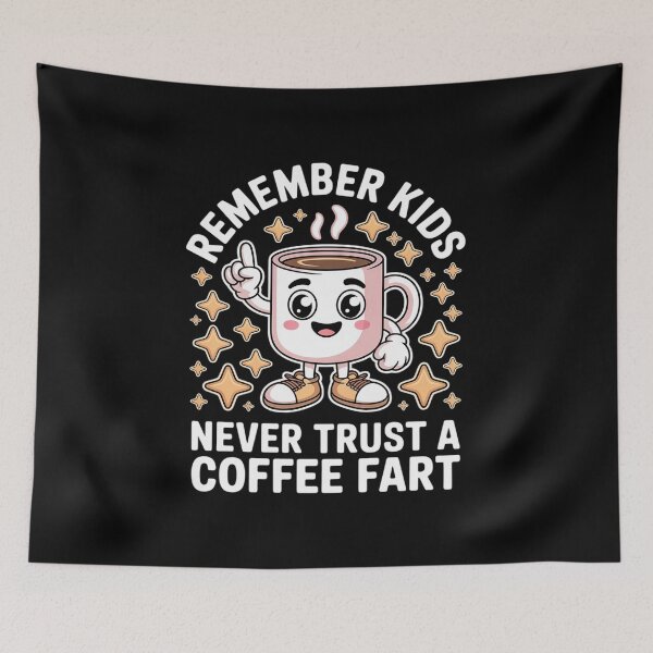 Item preview, Funny Remember Never Trust A Coffee Fart Adult Women Men1  designed and sold by VerseFarm.