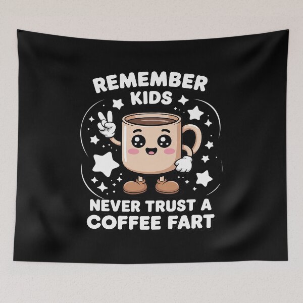Item preview, Funny Remember Never Trust A Coffee Fart Adult Women Men4  designed and sold by VerseFarm.