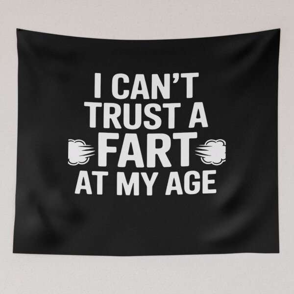 Item preview, I Can't Trust A Fart At My Age Fun Birthday Quote Joke  designed and sold by NailMolisa.
