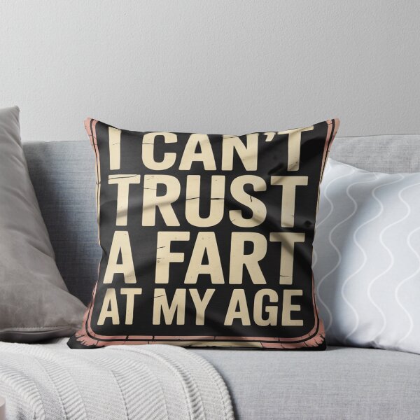 Item preview, I Cant Trust A Fart At My Age  designed and sold by NailMolisa.