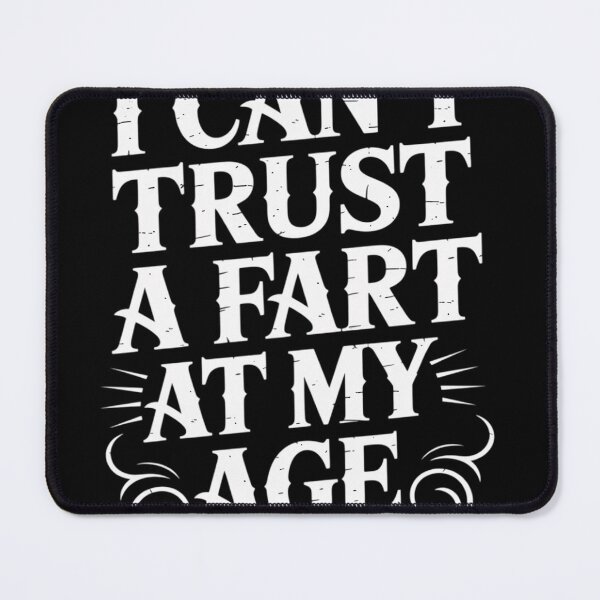Item preview, I Can't Trust A Fart At My Age Birthday Gag designed and sold by NailMolisa.