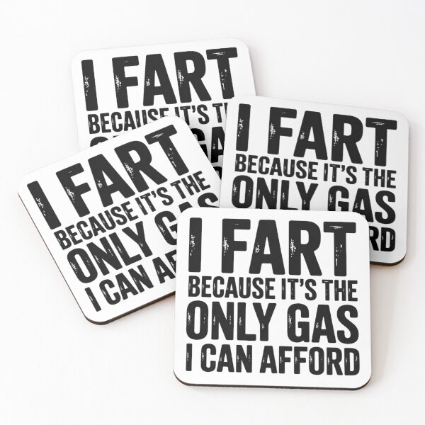 Item preview, I Fart Because it's Only Gas I Can Afford Sarcastic Fart1  designed and sold by NailMolisa.