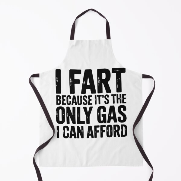 Item preview, I Fart Because it's Only Gas I Can Afford Sarcastic Fart1  designed and sold by NailMolisa.