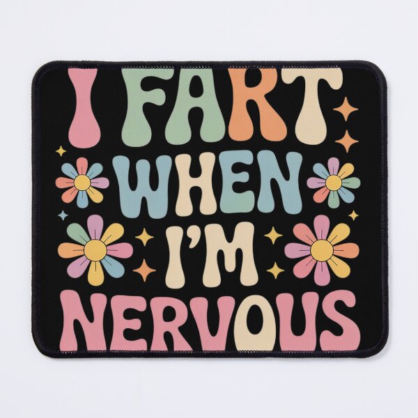 Item preview, I Fart When I'm Nervous  designed and sold by NailMolisa.