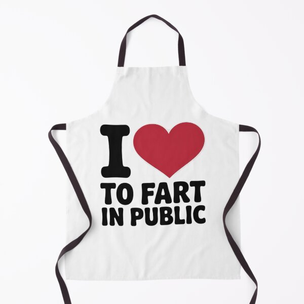 Item preview, I Love To Fart In Public designed and sold by NailMolisa.