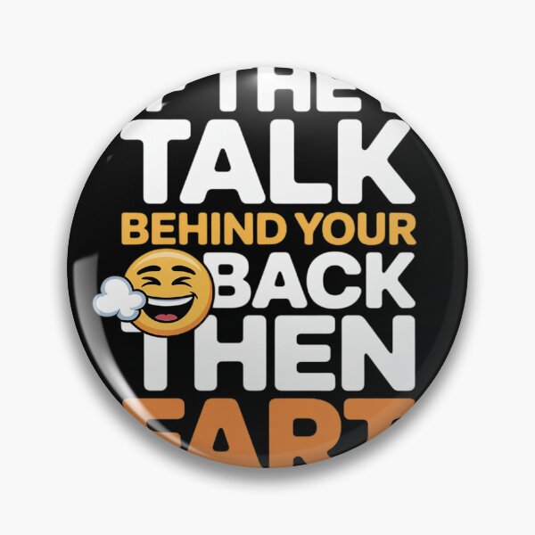 Item preview, If They Talk Behind Your Back Fart Funny 2  designed and sold by NailMolisa.
