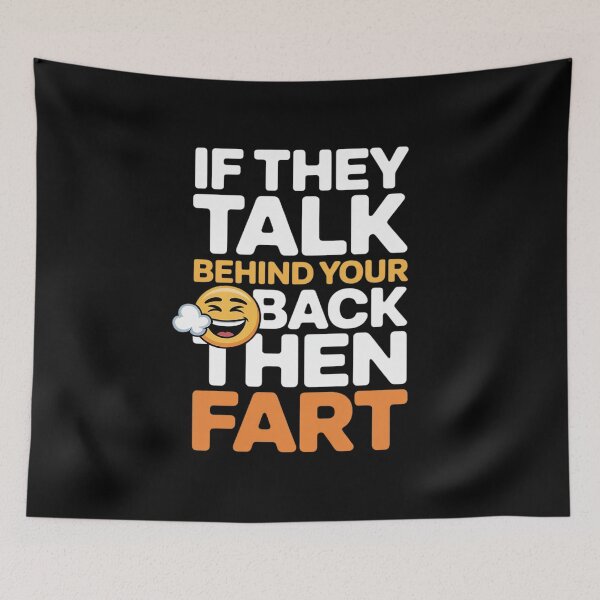 Item preview, If They Talk Behind Your Back Fart Funny 2  designed and sold by NailMolisa.