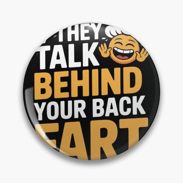 Item preview, If They Talk Behind Your Back Fart Funny 5  designed and sold by NailMolisa.