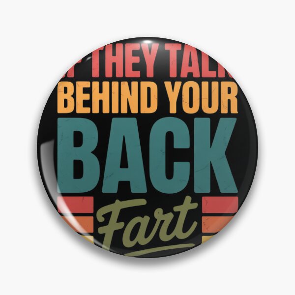Item preview, If They Talk Behind Your Back Fart Funny Adult Humor Sarcasm  designed and sold by NailMolisa.