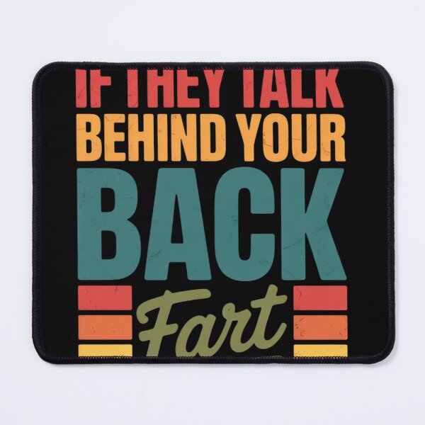 Item preview, If They Talk Behind Your Back Fart Funny Adult Humor Sarcasm  designed and sold by NailMolisa.