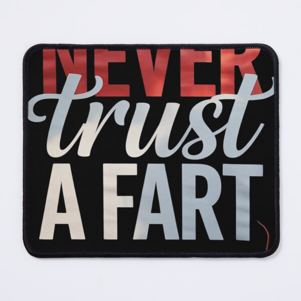 Item preview, Never Trust A Fart Funny Joke Prank Humor designed and sold by NailMolisa.