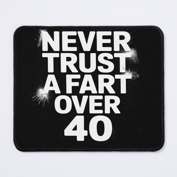 Item preview, NEVER TRUST A FART OVER 40 - Funny Birthday Or Xmas  designed and sold by MyzoToyota.