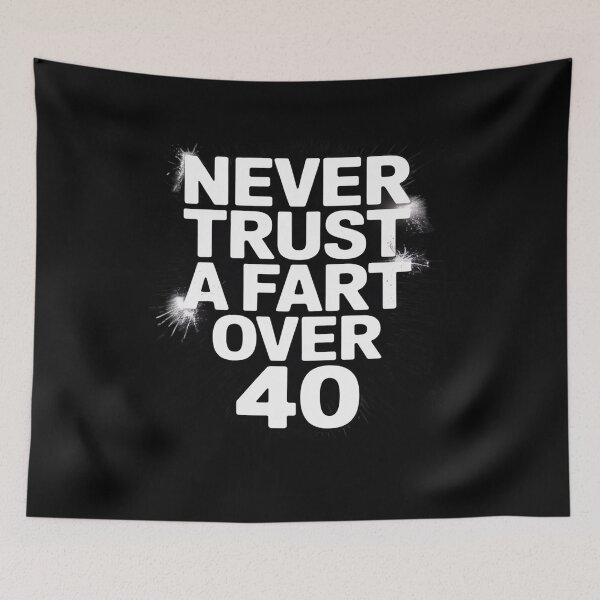 Item preview, NEVER TRUST A FART OVER 40 - Funny Birthday Or Xmas  designed and sold by MyzoToyota.
