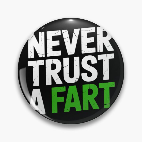 Item preview, Never Trust A Fart Funny Fart Joke Farting Meme  designed and sold by MyzoToyota.