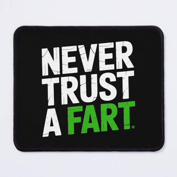 Item preview, Never Trust A Fart Funny Fart Joke Farting Meme  designed and sold by MyzoToyota.