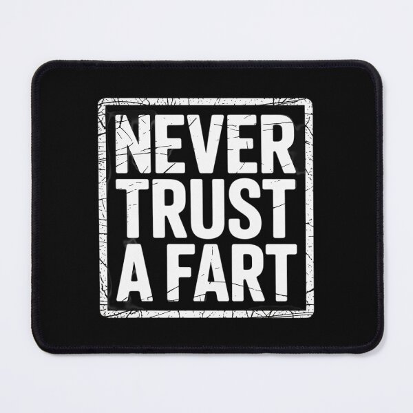 Item preview, Never Trust a Fart, Funny Shart Saying, Funny Fart designed and sold by MyzoToyota.