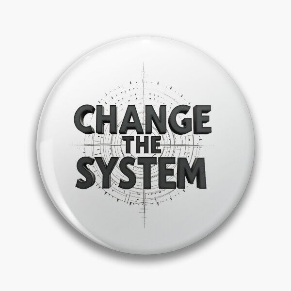 Item preview, Change The System designed and sold by Wear2Transform.