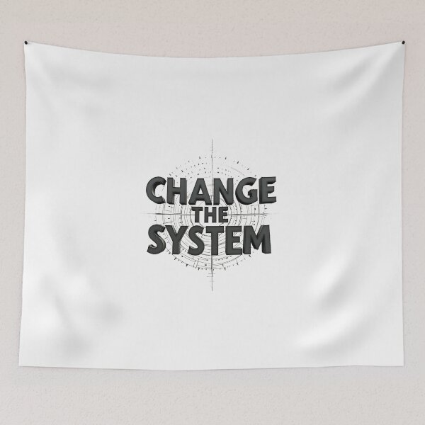 Item preview, Change The System designed and sold by Wear2Transform.