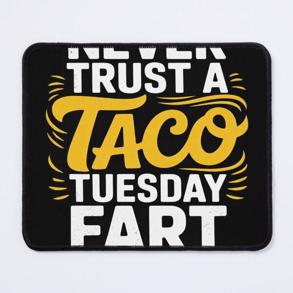 Item preview, Never trust a Taco Tuesday fart designed and sold by MyzoToyota.
