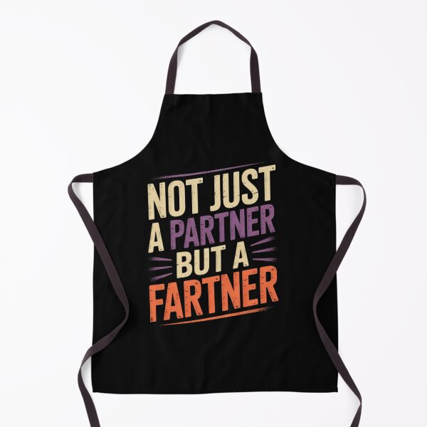 Item preview, Not Just A Partner But A Fartner Funny Sarcastic Adult Joke designed and sold by MyzoToyota.