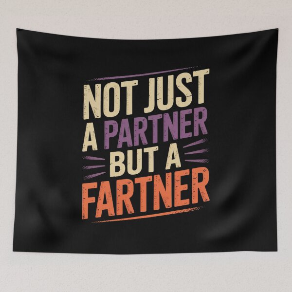 Item preview, Not Just A Partner But A Fartner Funny Sarcastic Adult Joke  designed and sold by MyzoToyota.