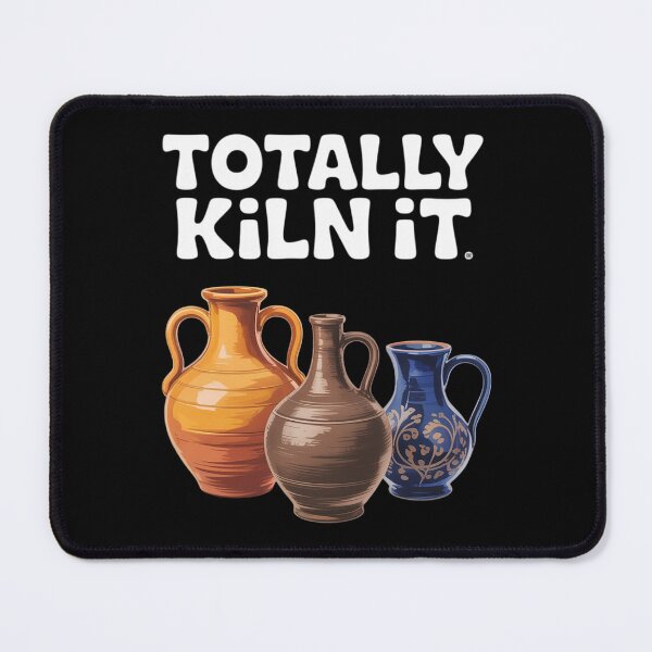 Item preview, Pottery Totally Kiln It Funny Saying  designed and sold by InspiredFoul.