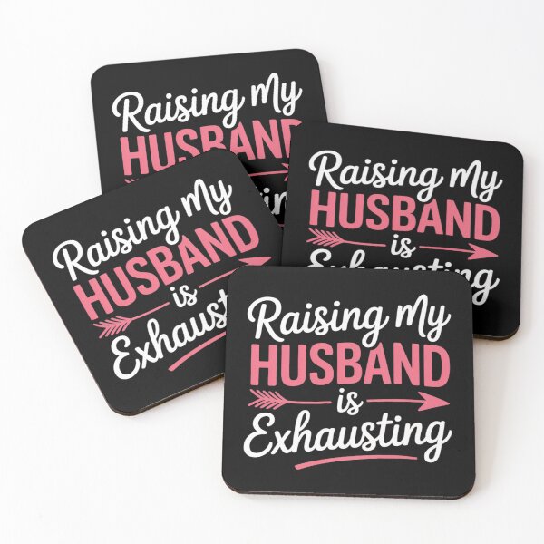 Item preview, Raising my Husband is Exhausting Funny Wife Sarcastic Humor  designed and sold by MyzoToyota.