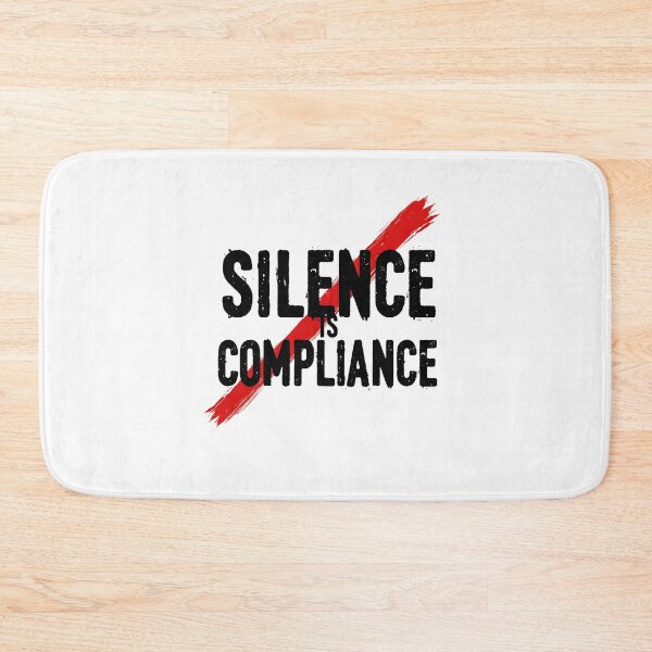 Item preview, Silence Is Compliance designed and sold by Wear2Transform.