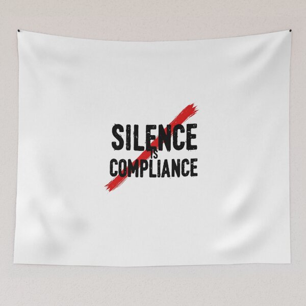Item preview, Silence Is Compliance designed and sold by Wear2Transform.