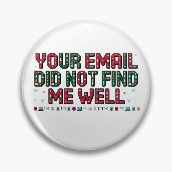 Item preview, Your Email Did Not Find Me Well Christmas Joke Office Party designed and sold by NightWisdom.