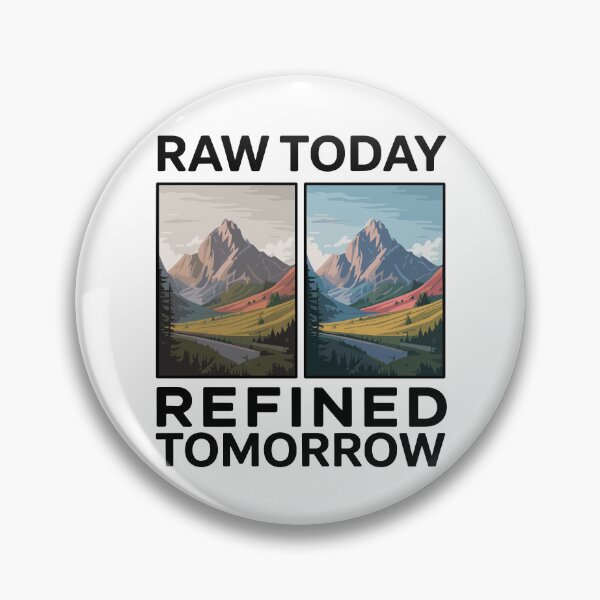 Item preview, RAW Today Refined Tomorrow – Photographer Before & After designed and sold by JPees.