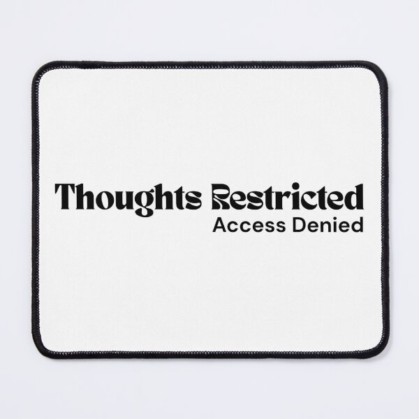 Item preview, Thoughts Restricted. Access Denied. – Minimalist Text Design | Dark Humor Quote | RETL Style designed and sold by RETL.