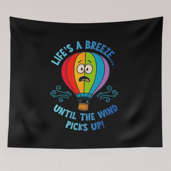 Item preview, Funny Hot Air Balloon Design for Adults – “Life’s a Breeze Until the Wind Picks Up” Balloon Humor  designed and sold by Sun Sand & Sea Art.