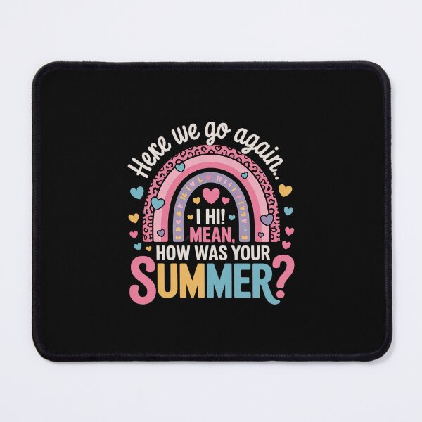 Item preview, Here We Go Again I Mean Hi How Was Your Summer School  designed and sold by MicanCuteStore.