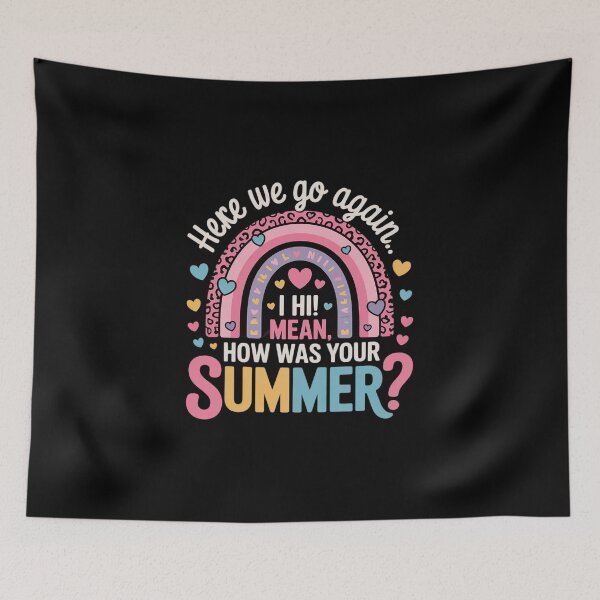 Item preview, Here We Go Again I Mean Hi How Was Your Summer School  designed and sold by MicanCuteStore.