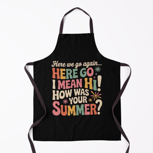 Item preview, Here We Go Again I Mean Hi How Was Your Summer School Groovy  designed and sold by MathisBellanger.