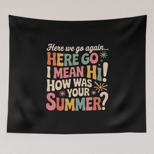 Item preview, Here We Go Again I Mean Hi How Was Your Summer School Groovy  designed and sold by MathisBellanger.
