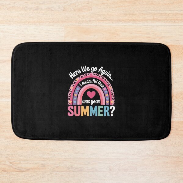Item preview, Here We Go Again I Mean Hi How Was Your Summer School6  designed and sold by MicanCuteStore.