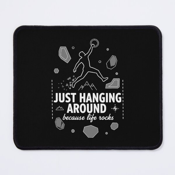 Item preview, Just Hanging Around Life Rocks Climbing Design designed and sold by LuminOrb.