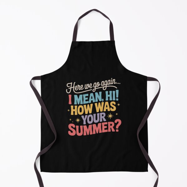 Item preview, Here We Go Again I Mean Hi How Was Your Summer Teacher2 designed and sold by MicanCuteStore.