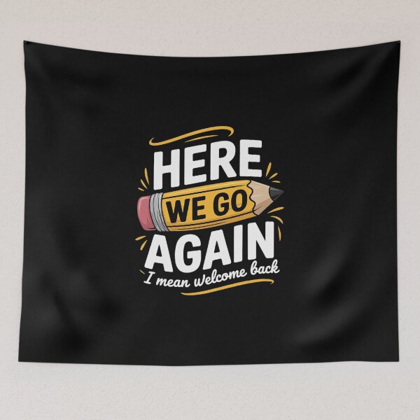 Item preview, Here We Go Again I Mean Welcome Back Teacher Back To School3.  designed and sold by MicanCuteStore.