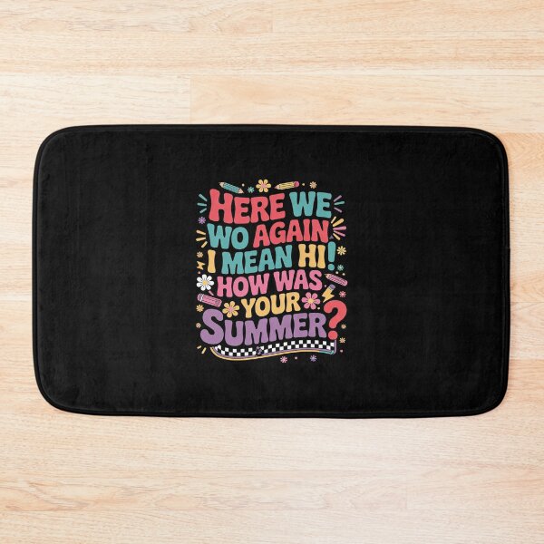Item preview, Here We Go Again I Mean, Hi! How Was Your Summer  designed and sold by MicanCuteStore.