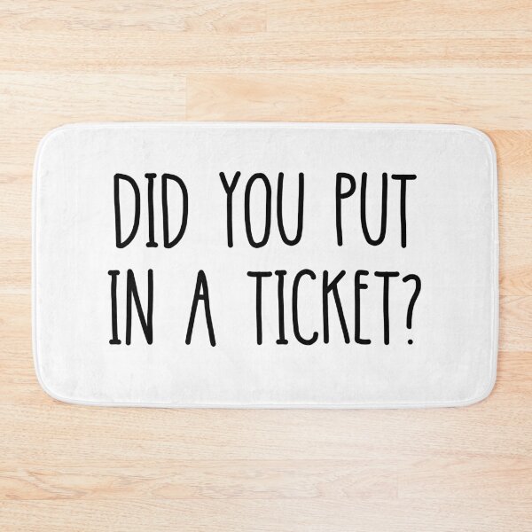 Item preview, Did You Put In A Ticket? designed and sold by stephenflashart.